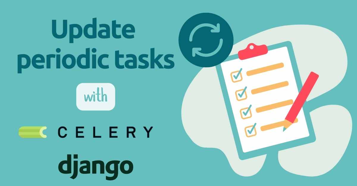 Dynamically Update Periodic Tasks In Celery And Django | React And Django  Tutorial